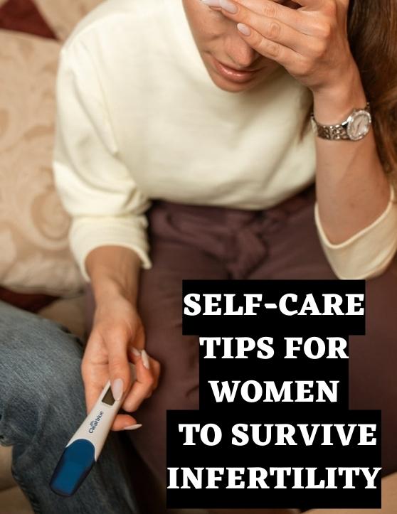 Surviving Infertility: Self-care tips for women