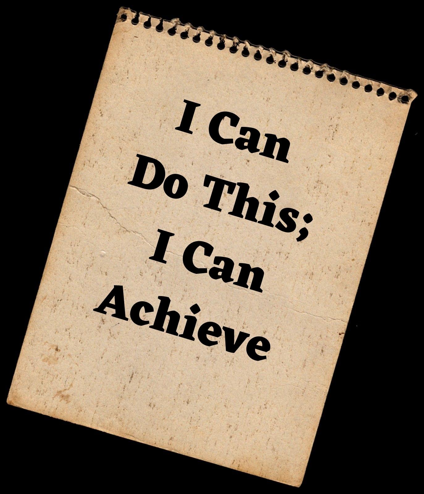 I can do this; I can achieve