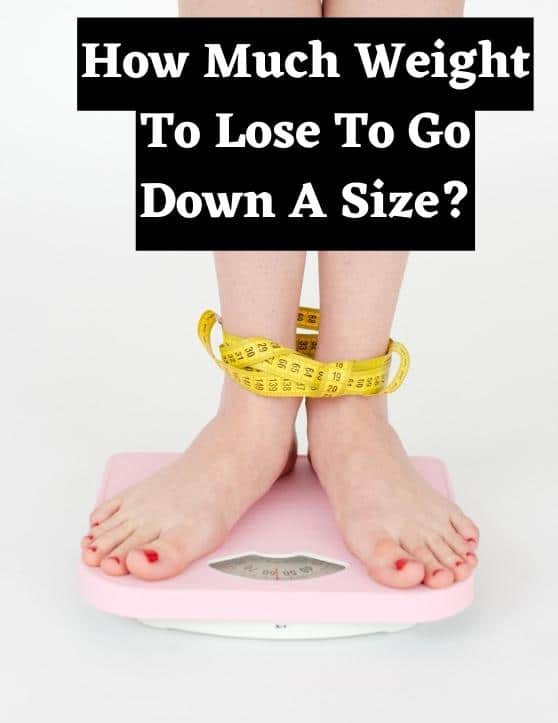 How much weight to lose to go down a size- All you need to know ...