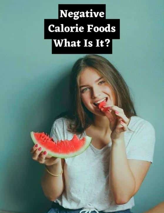 Negative Calorie Foods: What Is It?