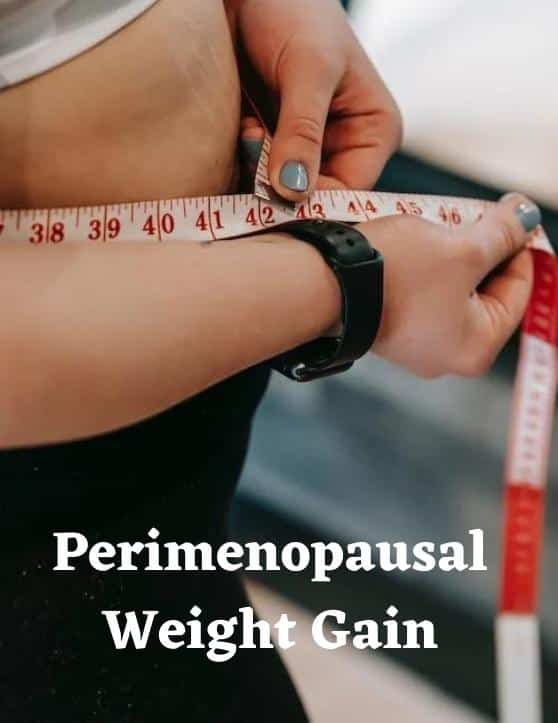 Perimenopausal Weight Gain