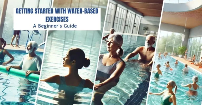 Getting Started with Water-Based Exercises: A Beginner’s Guide